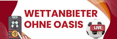 Sportwetten ohne Oasis - So findest du die besten Anbieter Sportwetten ohne Oasis - So findest du die besten Anbieter